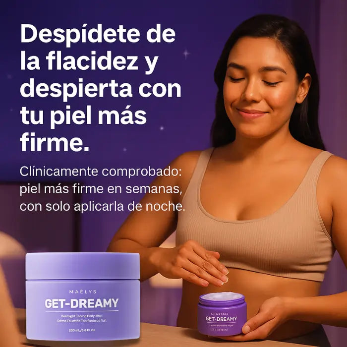 Get Dreamy – Crema Reafirmante Nocturna | Despierta con tu Piel Renovada